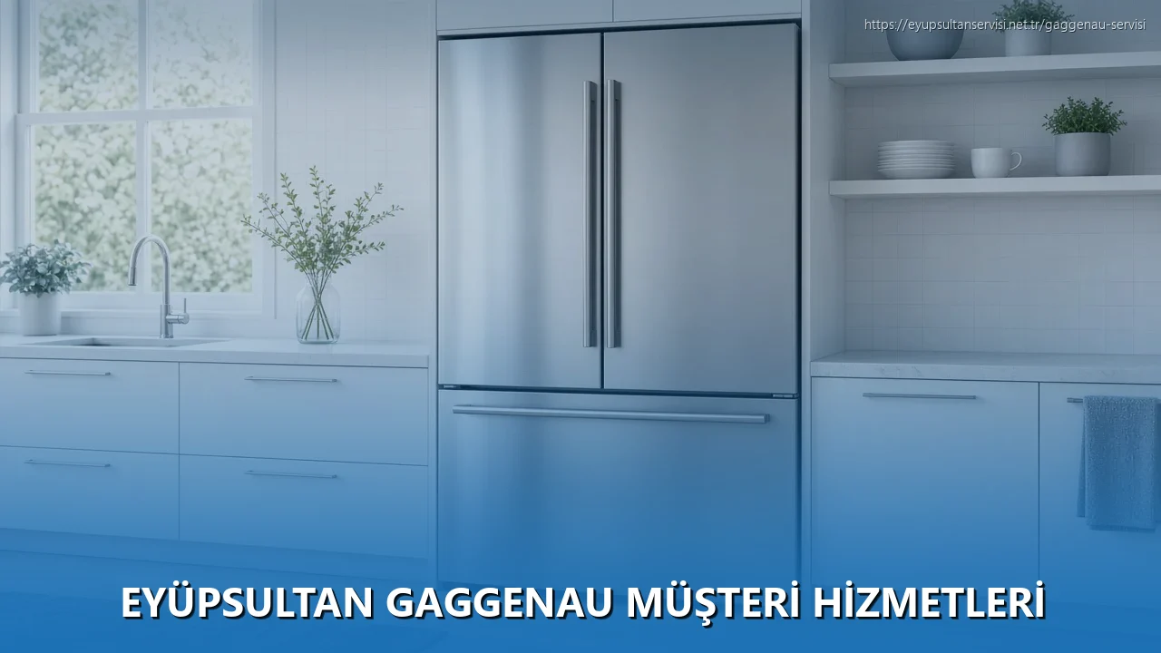 Eyüpsultan Gaggenau Müşteri Hizmetleri
